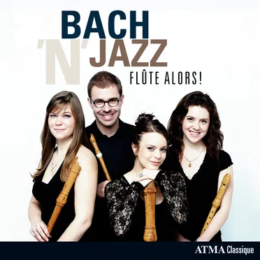 Bach ’n’ Jazz by Flûte Alors! - album cover