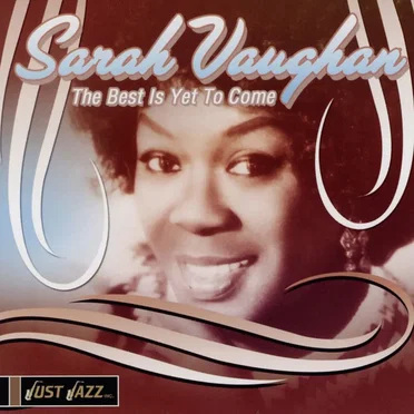 Just Jazz: The Best Is Yet to Come