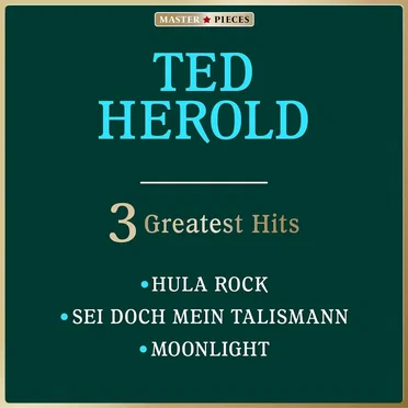 Masterpieces Presents Ted Herold: 3 Greatest Hits
