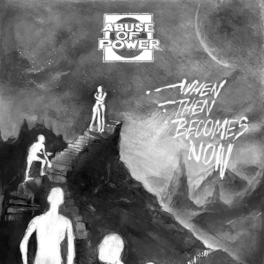 When Then Becomes Now by Abuse of Power - album cover