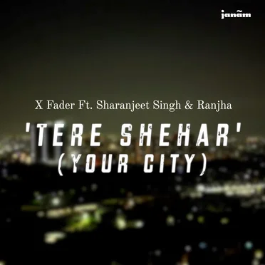 Tere Shehar by X Fader - album cover