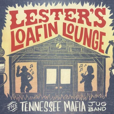 Lester's Loafin Lounge by The Tennessee Mafia Jug Band - album cover