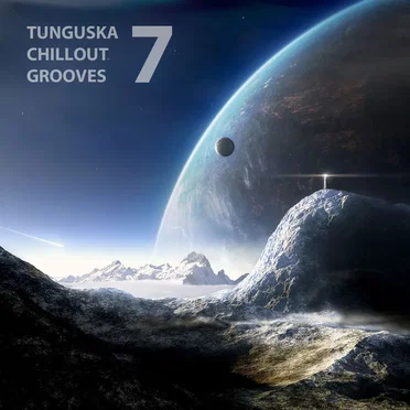Tunguska Chillout Grooves, Volume 7 by Tunguska Electronic Music Society - album cover