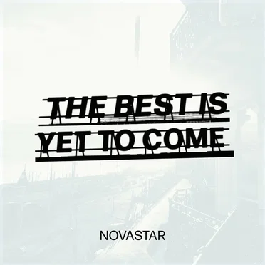 The Best Is Yet to Come