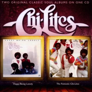 Happy Being Lonely / The Fantastic Chi-Lites