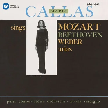 Callas Sings Mozart, Beethoven & Weber Arias