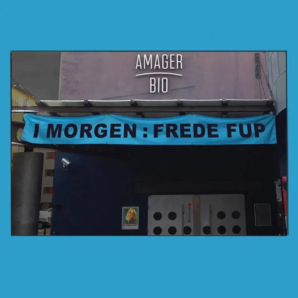 I Morgen: Frede Fup (Amager Bio)