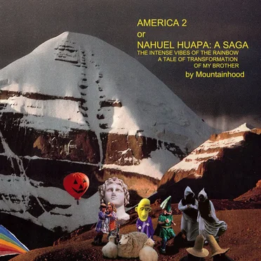 America 2 or Nahuel Huapa: A Saga the Intense Vibes of the Rainbow, a Tale of Transformation of My Brother