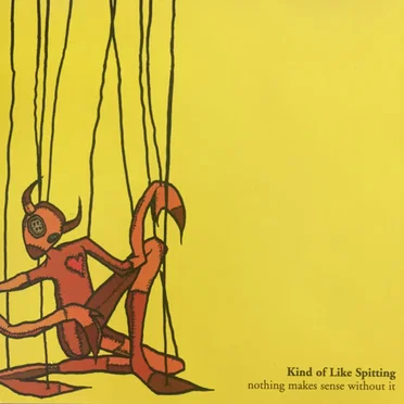 Nothing Makes Sense Without It by Kind of Like Spitting - album cover