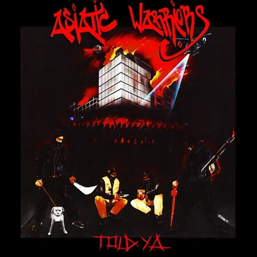 Told Ya by Asiatic Warriors - album cover