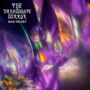 The Dreamshape Mirror by Mad Velvet - album cover