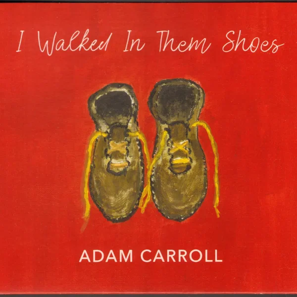 I Walked in Them Shoes