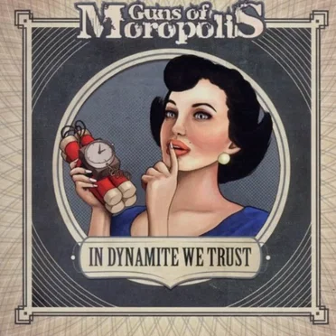 In Dynamite We Trust by Guns of Moropolis - album cover