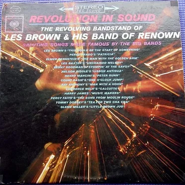 Revolution in Sound the Revolving Bandstand of Les Brown and His Band of Renown Saluting Songs Made Famous by the Big Bands