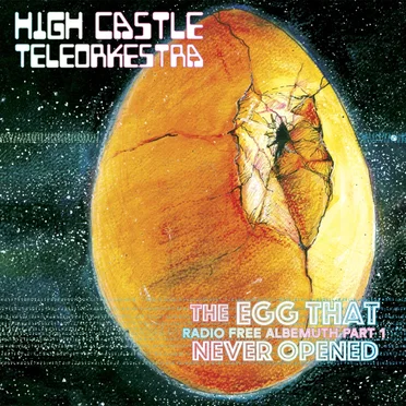 The Egg That Never Opened by High Castle Teleorkestra - album cover