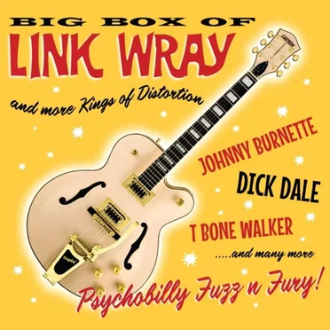 Big Box of Link Wray and More Kings of Distortion by Various Artists - album cover