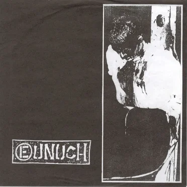Eunuch / Seven Minutes of Nausea