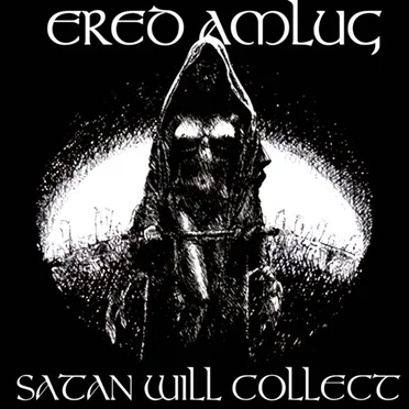 Satan Will Collect by Ered Amlug - album cover