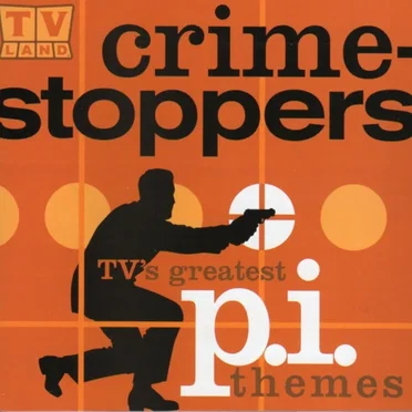 Crime-Stoppers TV's Greatest P.I. Themes by Various Artists - album cover