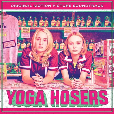 Yoga Hosers Soundtrack by Various Artists - album cover