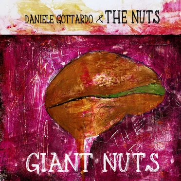 Giant Nuts by Daniele Gottardo & The Nuts - album cover