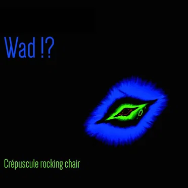 Crepuscule Rocking Chair by Wad!? - album cover