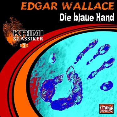 Krimi Klassiker 3: Edgar Wallace – Die blaue Hand by Marc Gruppe - album cover