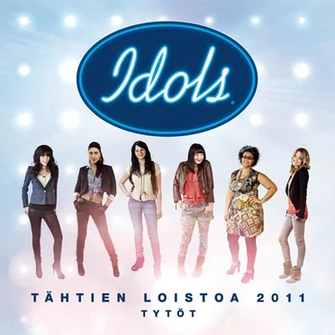Idols 2011: Tähtien loistoa - Tytöt by Various Artists - album cover