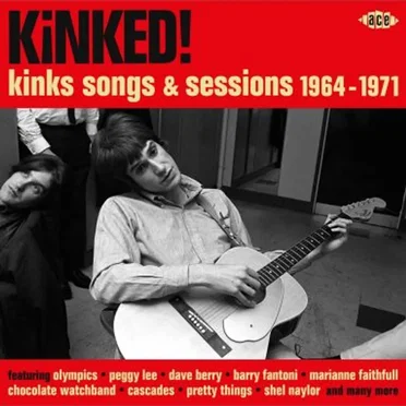 Kinked! Kinks Songs & Sessions 1964-1971 by Various Artists - album cover