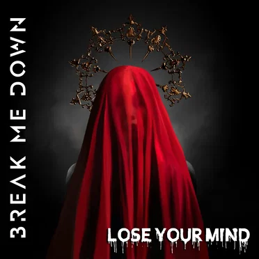Lose Your Mind by Break Me Down - album cover