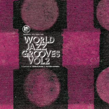 IF Music presents You Need This!: World Jazz Grooves Volume 2 – Compiled by Jean-Claude & Victor Kiswell by Various Artists - album cover