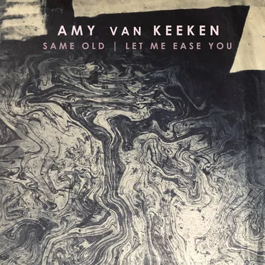 Same Old b/w Let Me Ease You by Amy van Keeken - album cover