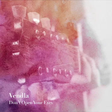 Don’t Open Your Eyes by Vendla - album cover