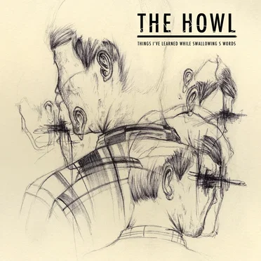 Things I've Learned While Swallowing S Words" by The Howl - album cover
