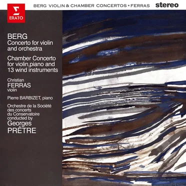 Concerto For Violin And Orchestra, "A La Mémoire D'Un Ange" / Chamber Concerto For Violin / Piano And 13 Wind Instruments