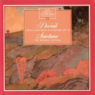 The Great Composers: 38 - Dvorak: Cello Concerto / Smetana: Moldau