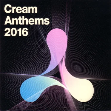 Cream Anthems 2016 by Various Artists - album cover