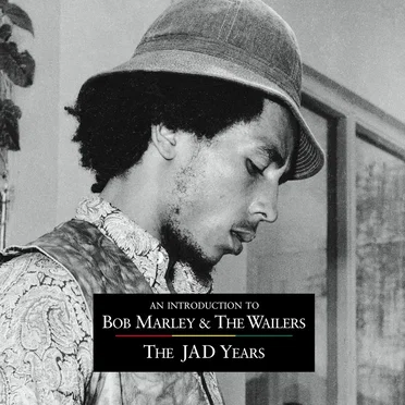 An Introduction to Bob Marley & The Wailers: The JAD Years