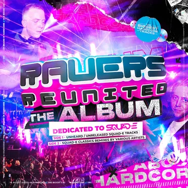 RAVERS REUNITED X SQUAD-E - THE ALBUM by Various Artists - album cover
