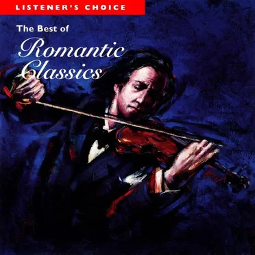 Listener's Choice: The Best of Romantic Classics by Various Artists - album cover