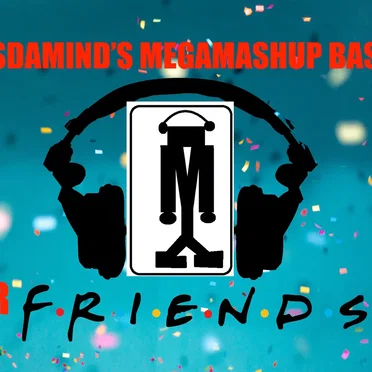 Masdamind’s MegaMashup Bash for Friends