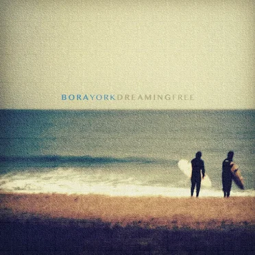 Dreaming Free by Bora York - album cover