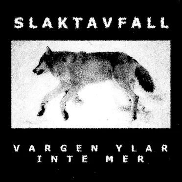 Vargen ylar inte mer by Slaktavfall - album cover