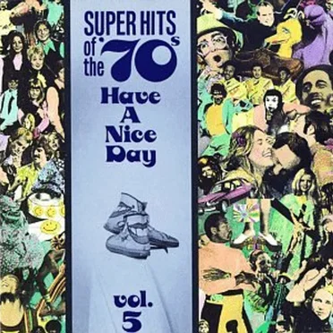 Super Hits of the '70s: Have a Nice Day, Vol. 5 by Various Artists - album cover