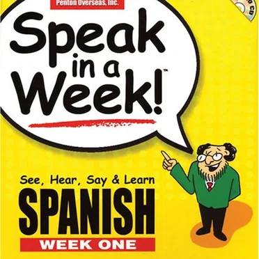 Speak in a Week! See, Hear, Say & Learn Spanish, Week One by Donald S. Rivera - album cover