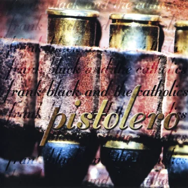 Pistolero by Frank Black and the Catholics - album cover