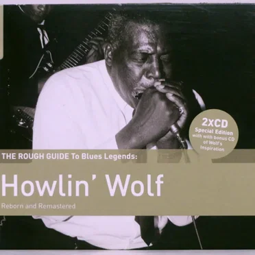 The Rough Guide to Blues Legends: Howlin’ Wolf
