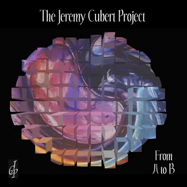 From A to B by The Jeremy Cubert Project - album cover