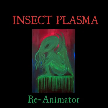 Re-Animator by Insect Plasma - album cover
