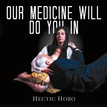 Our Medicine Will Do You In